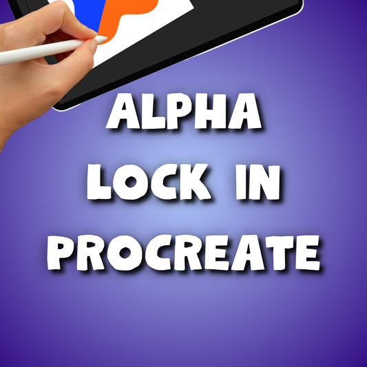 Alpha Lock in Procreate - Everything You Need to Know About How to Use Alpha Lock